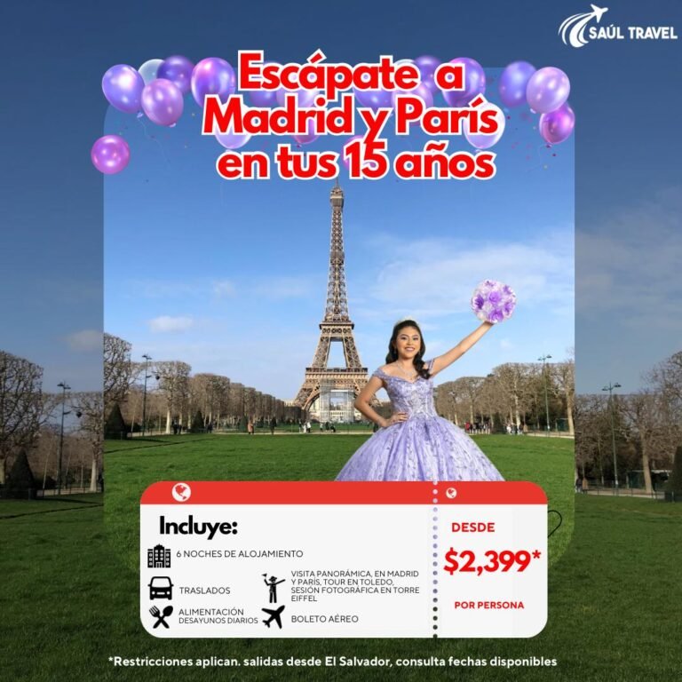 ESCÁPATE A MADRID Y PARÍS EN TUS 15 AÑOS